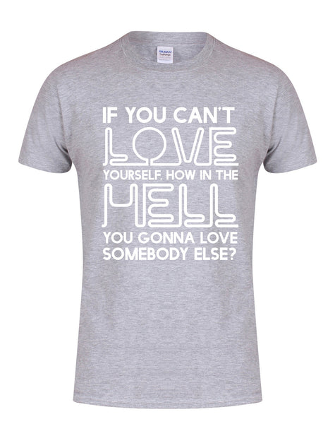 If You Can't Love Yourself... - Unisex Fit T-Shirt-All Products-Kelham Print