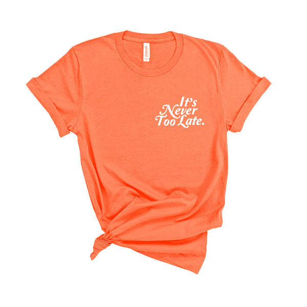 It's Never Too Late - Unisex Fit T-Shirt-Kelham Print