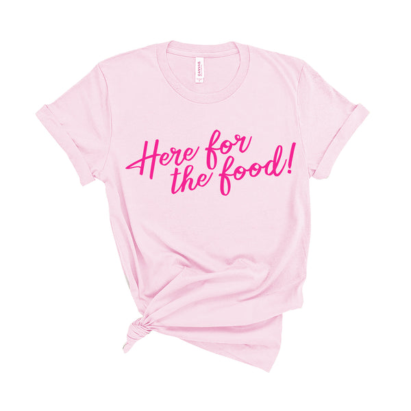 Here For The Food - Unisex Fit T-Shirt