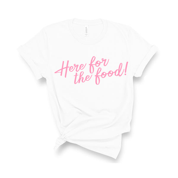 Here For The Food - Unisex Fit T-Shirt
