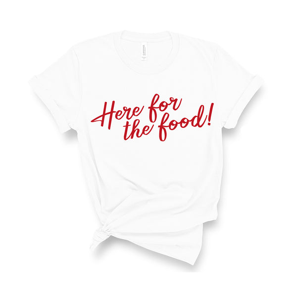 Here For The Food - Unisex Fit T-Shirt