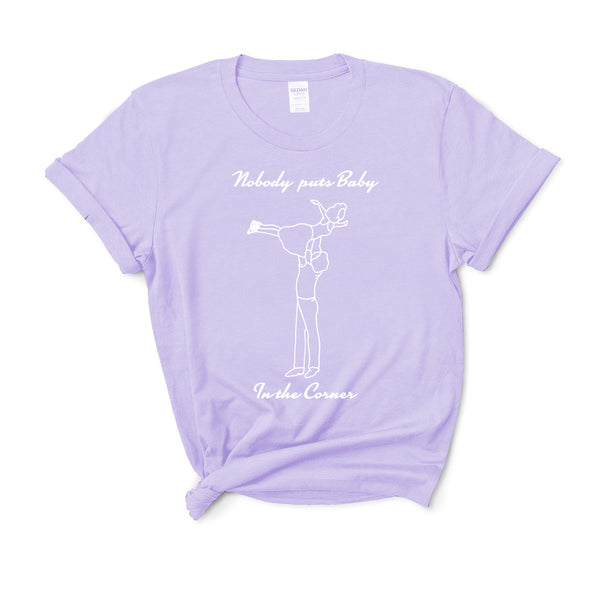 Nobody Puts Baby In The Corner - Unisex T-Shirt-Leoras Attic-Kelham Print