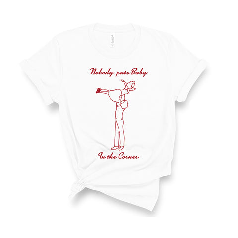 Nobody Puts Baby In The Corner - Unisex T-Shirt-Leoras Attic-Kelham Print