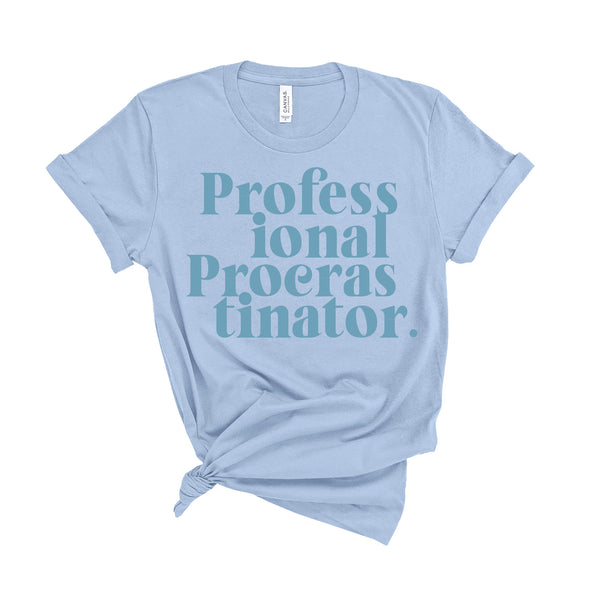 Professional Procrastinator - Unisex Fit T-Shirt