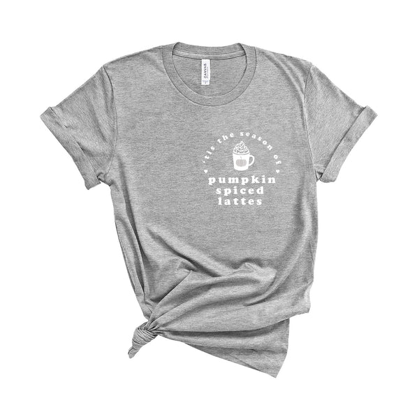 'Tis the Season of Pumpkin Spiced Lattes - Unisex Fit T-Shirt