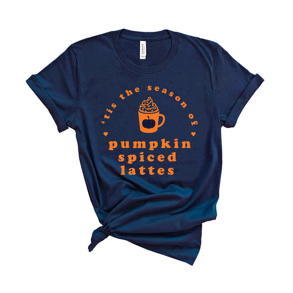 'Tis the Season of Pumpkin Spiced Lattes - Unisex Fit T-Shirt