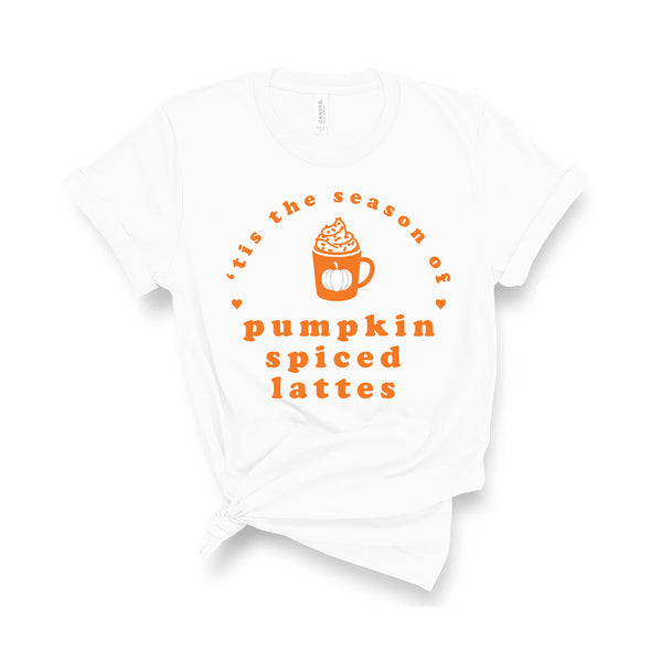 'Tis the Season of Pumpkin Spiced Lattes - Unisex Fit T-Shirt