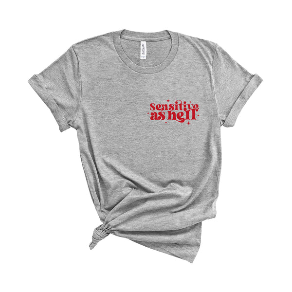 Sensitive As Hell - Unisex Fit T-Shirt