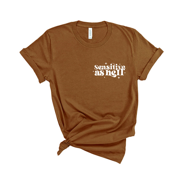 Sensitive As Hell - Unisex Fit T-Shirt