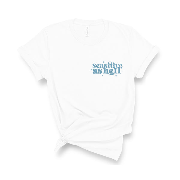 Sensitive As Hell - Unisex Fit T-Shirt
