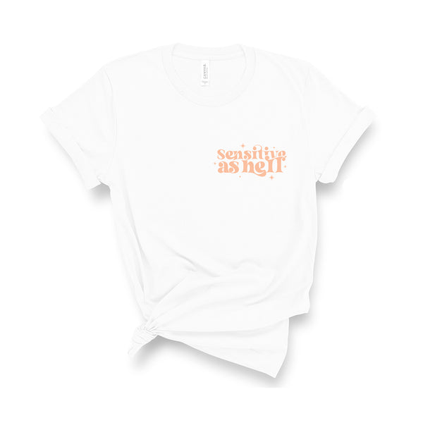 Sensitive As Hell - Unisex Fit T-Shirt