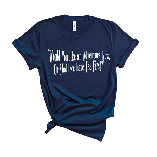 Would You Like An Adventure Now? - Unisex T-Shirt