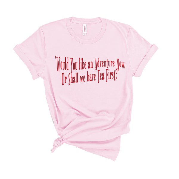 Would You Like An Adventure Now? - Unisex T-Shirt
