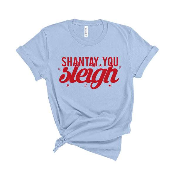 Shantay You Sleigh- Unisex Fit T-Shirt