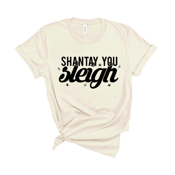 Shantay You Sleigh- Unisex Fit T-Shirt