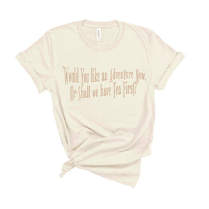 Would You Like An Adventure Now? - Unisex T-Shirt