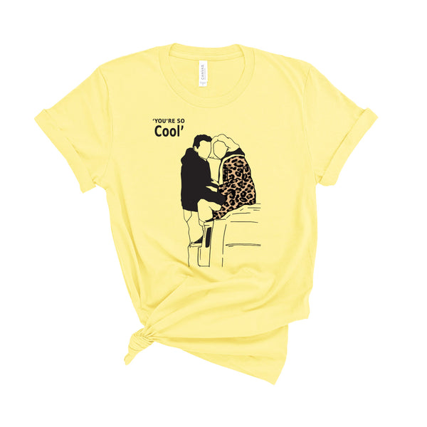 You're So Cool - Unisex T-Shirt