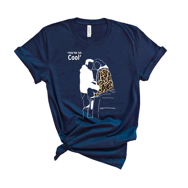 You're So Cool - Unisex T-Shirt