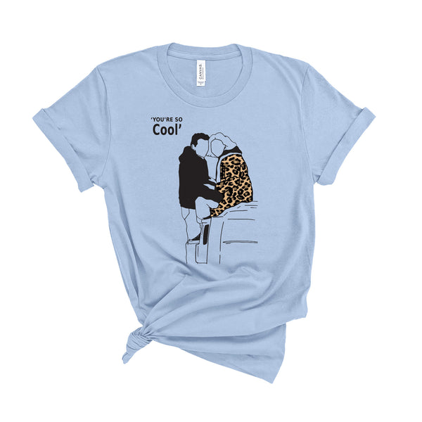 You're So Cool - Unisex T-Shirt
