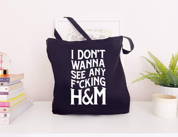 I Don't Wanna See any F*cking H&M - Large Canvas Tote Bag-All Products-Kelham Print