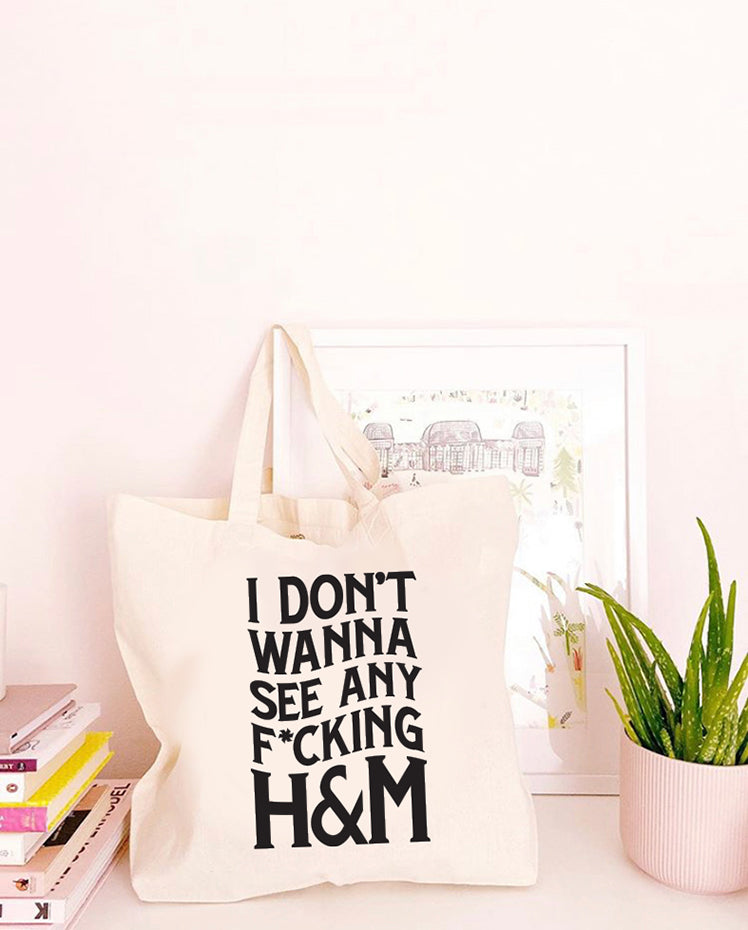 I Don't Wanna See any F*cking H&M - Large Canvas Tote Bag-All Products-Kelham Print