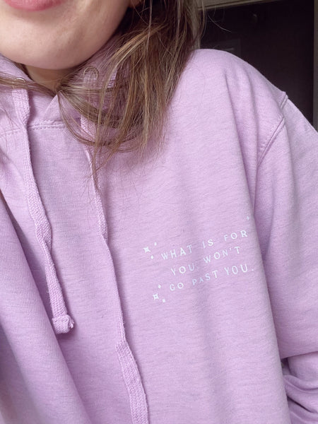What Is For You Won't Go Past You - Unisex Fit Hooded Sweater